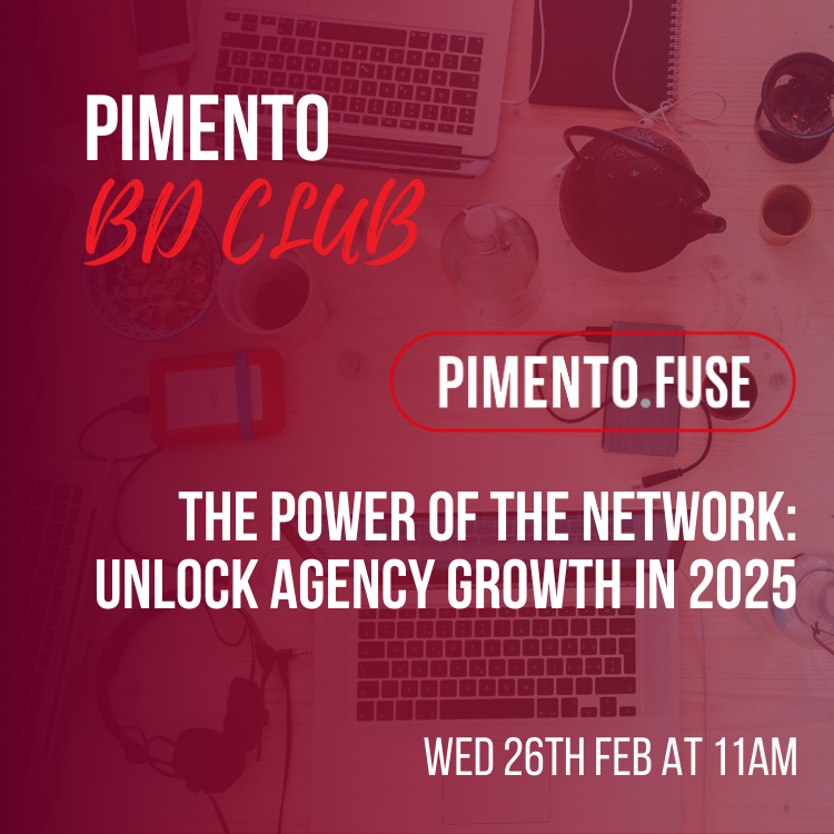 Pimento BD Club - The Power of The Network Unlocking Agency Growth in 2025 Wed 26th Feb at 11am