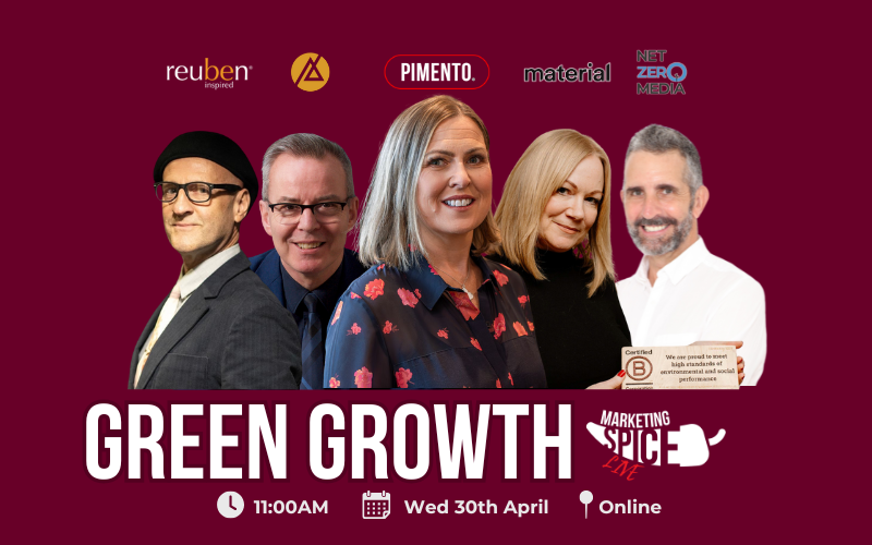 Pimento Marketing Spice Live: Green Growth - How Marketing & ESG Shape the Future of Business Wednesday 30th April, 11am, Online (Zoom)