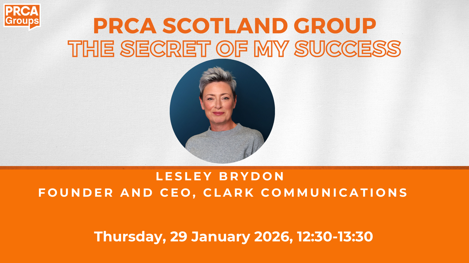 Graphic displaying information about Secrets of my Success with Lesley Brydon, Founder and CEO of Clark Communications