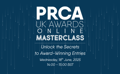 PRCA UK Awards Masterclass Unlocking the secrets to award winning entries. Wednesday, 18th June 2025. 2pm - 3pm