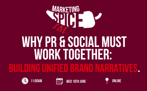 Why PR & Social Must Work Together: Building Unified Brand Narratives Wednesday 18th June 11am Online