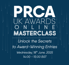PRCA UK Awards Masterclass Unlocking the secrets to award winning entries. Wednesday, 18th June 2025. 2pm - 3pm