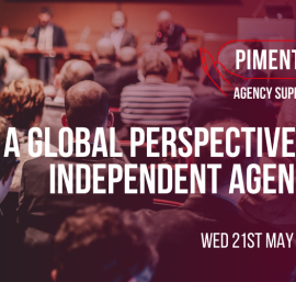 A Global Perspective For Independent Agencies Wed 21st May at 11am